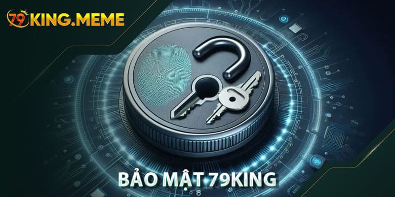 Chính Sách Bảo Mật – Cam Kết Bảo Vệ An Toàn Cho Người Chơi Tại 79KING