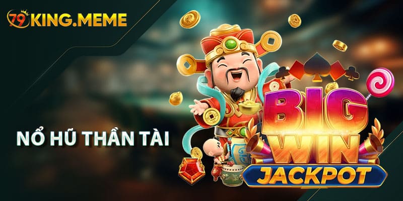 Nổ Hũ 79king – Sảnh Quay Hũ Đổi Thưởng Jackpot Tiền Tỷ Cực Hot