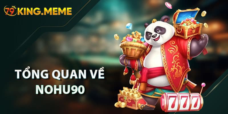 Nohu90 – Trò Chơi Giải Trí Đơn Giản, Dễ Dàng Săn Jackpot 2026