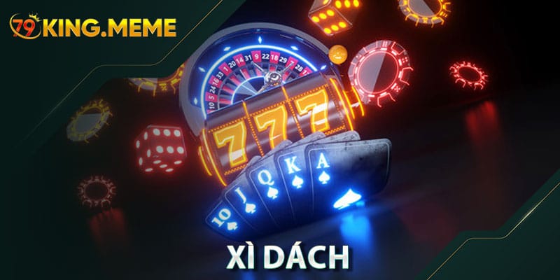 Xì Dách – Những Mẹo Chơi Giúp Tăng Cơ Hội Chiến Thắng