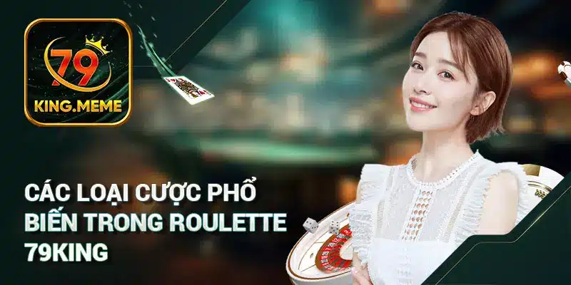 Roulette 79KING Là Gì? Hướng Dẫn Kỹ Năng Luôn Thắng