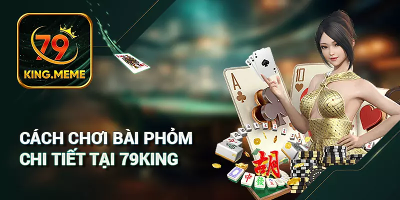 Game Bài 79KING – Luật Chơi & Các Trò Chơi Phổ Biến