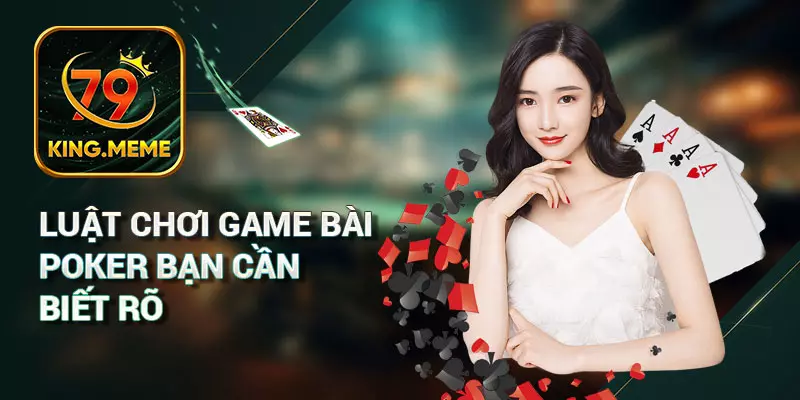 Bí Quyết Và Cách Chơi Poker Bất Bại Dành Cho Mọi Cấp Độ