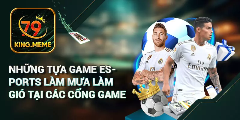 ESports 79KING – Địa Chỉ Cá Cược Thể Thao Điện Tử Hàng Đầu