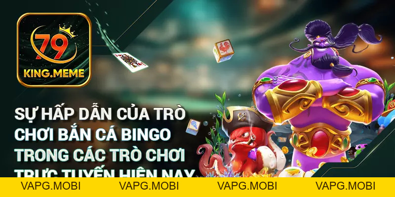 Tham Gia Bắn Cá Bingo | Khám Phá Khu Vực Huyền Bí Nhất