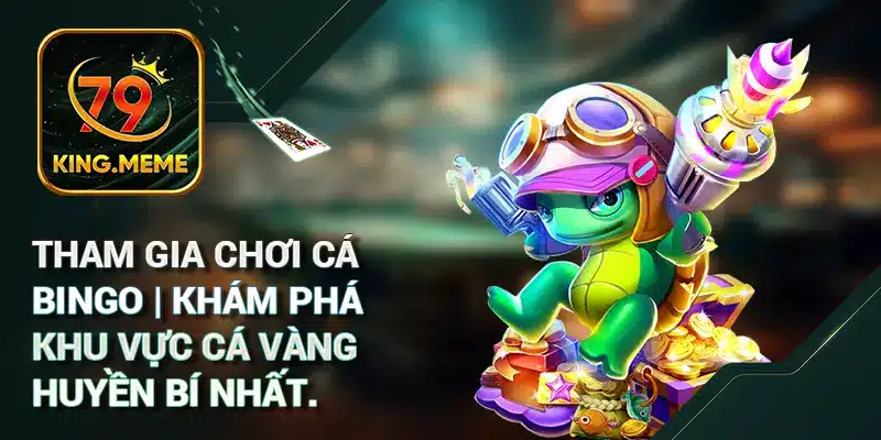 Bắn Cá 79KING – Game Săn Cá & Cách Chơi Chi Tiết