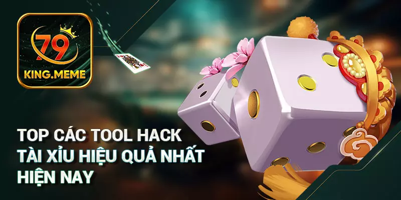 Top Tool Hack Tài Xỉu Hiệu Quả Nhất Năm 2026