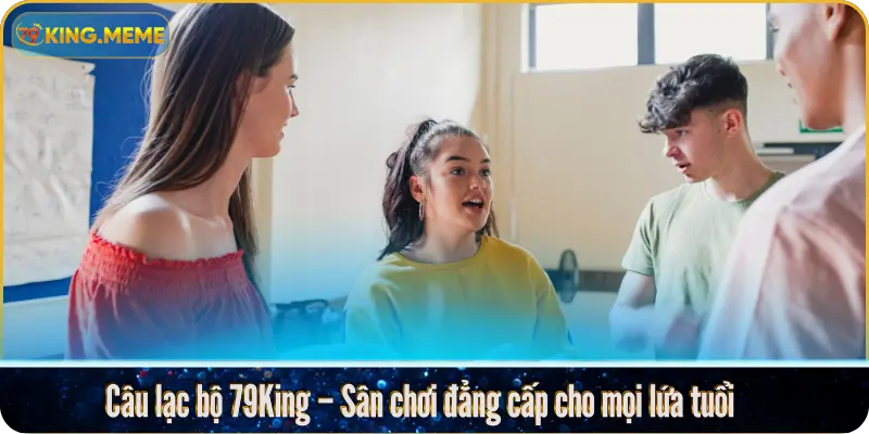 79King Club – Câu Lạc Bộ Giải Trí Hàng Đầu Cho Game Thủ Việt